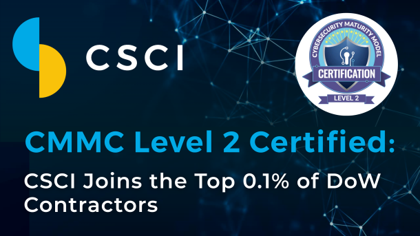 CMMC Level 2 Certification: CSCI Joins the Top 0.01% of DoW Contractors